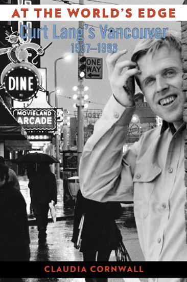 At the World’s Edge: Curt Lang’s Vancouver 1937-1998
